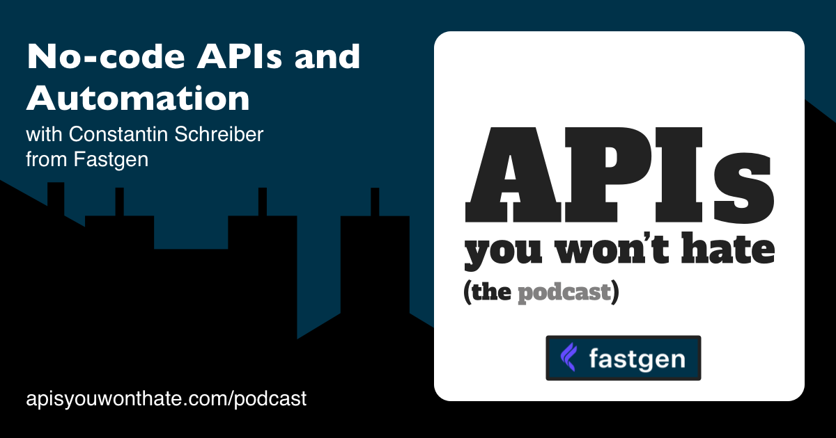 No-code APIs and Automation, with Constantin Schreiber from Fastgen