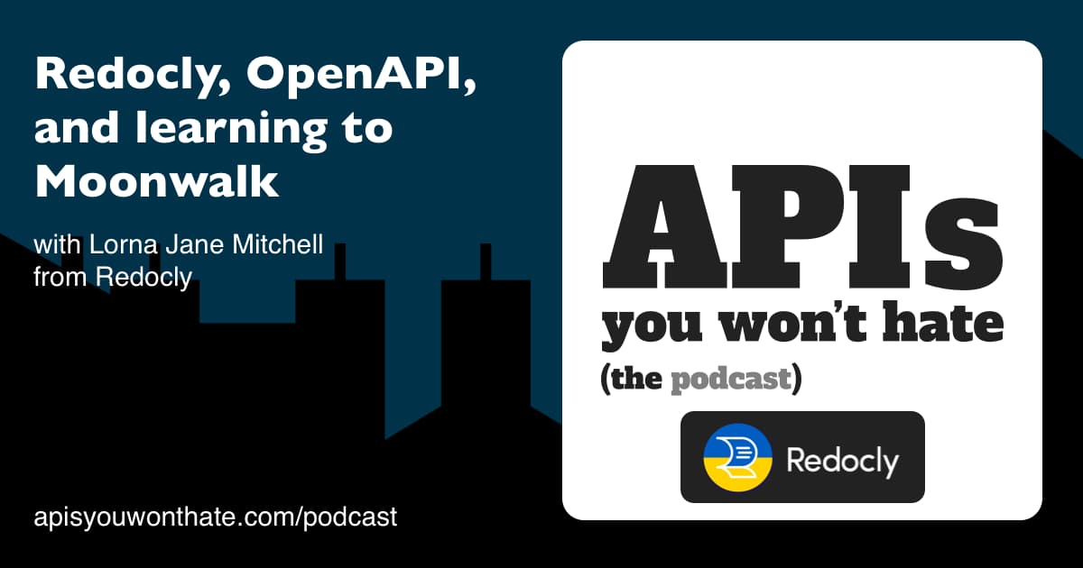 Redocly, OpenAPI, and learning to Moonwalk with Lorna Jane Mitchell