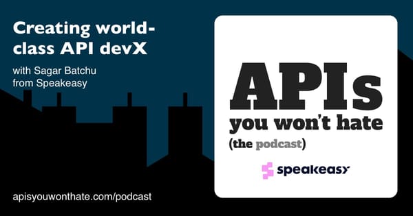 Creating world-class API devX with Sagar Batchu from Speakeasy