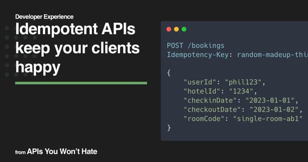 Idempotent APIs keep your clients happy