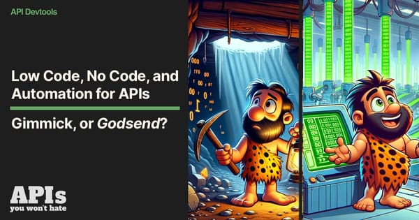 Low Code, No Code, and Automation for APIs - Gimmick or Godsend?