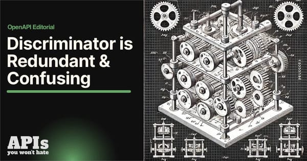 The OpenAPI Discriminator is Redundant & Confusing