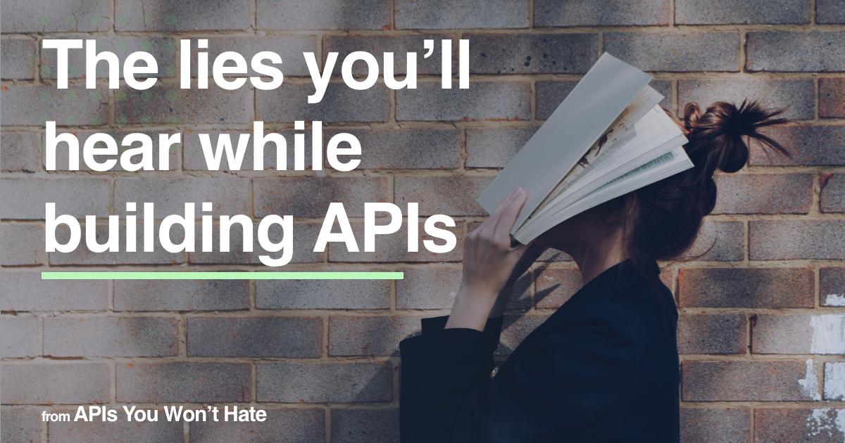 Eight of the Biggest Lies in APIs